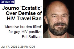 Journo 'Ecstatic' Over Demise of HIV Travel Ban