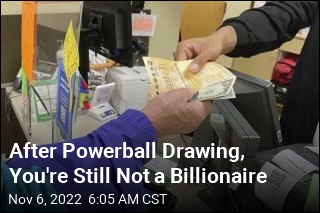 After Powerball Drawing, You&#39;re Still Not a Billionaire