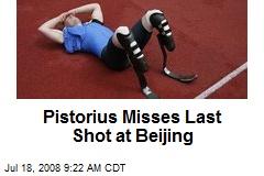 Pistorius Misses Last Shot at Beijing