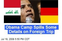 Obama Camp Spills Some Details on Foreign Trip