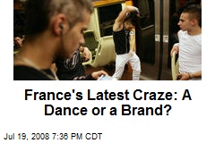 France's Latest Craze: A Dance or a Brand?