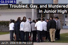 Troubled, Gay, and Murdered in Junior High