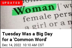 Cambridge Dictionary Adds New Definition for &#39;Woman&#39;