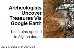 Archeologists Uncover Treasures Via Google Earth