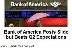 Bank of America Posts Slide but Beats Q2 Expectations
