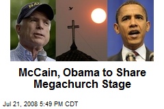 McCain, Obama to Share Megachurch Stage