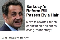 Sarkozy 's Reform Bill Passes By a Hair