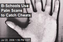 B-Schools Use Palm Scans to Catch Cheats