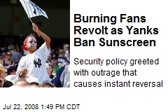 Burning Fans Revolt as Yanks Ban Sunscreen