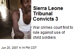 Sierra Leone Tribunal Convicts 3