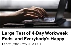 World&#39;s Biggest Test of 4-Day Workweek Is a Success