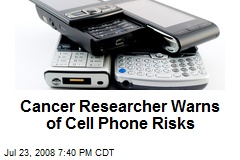 Cancer Researcher Warns of Cell Phone Risks
