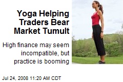 Yoga Helping Traders Bear Market Tumult
