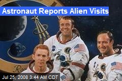 Astronaut Reports Alien Visits