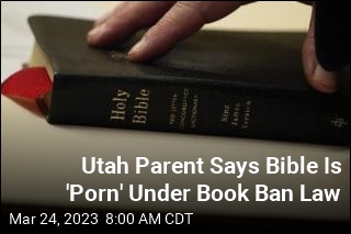 Utah Parent Says Bible Is &#39;Porn&#39; Under Book Ban Law