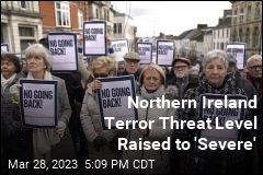 Northern Ireland Terror Threat Level Raised to &#39;Severe&#39;