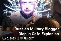 Russian Military Blogger Dies in Cafe Explosion