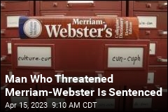 Man Who Threatened Merriam-Webster Is Sentenced