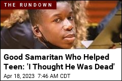 Good Samaritan Who Helped Teen: &#39;I Thought He Was Dead&#39;