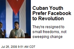 Cuban Youth Prefer Facebook to Revolution