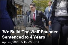 &#39;We Build The Wall&#39; Founder Sentenced to 4 Years
