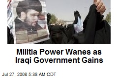 Militia Power Wanes as Iraqi Government Gains
