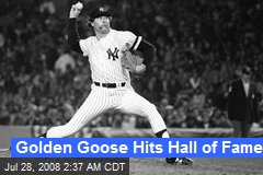 Golden Goose Hits Hall of Fame