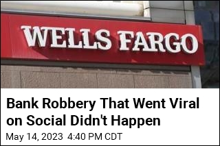 Bank Robbery That Went Viral on Social Didn&#39;t Happen