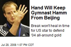 Hand Will Keep Gymnast Hamm From Beijing