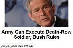 Army Can Execute Death-Row Soldier, Bush Rules