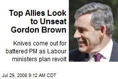Top Allies Look to Unseat Gordon Brown