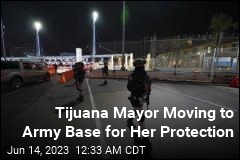 Tijuana Mayor Will Live at Army Base for Her Protection