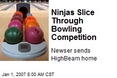 Ninjas Slice Through Bowling Competition