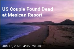 2 Americans Found Dead at Mexico Resort