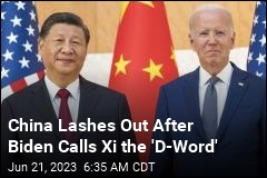 China Lashes Out After Biden Calls Xi the &#39;D-Word&#39;