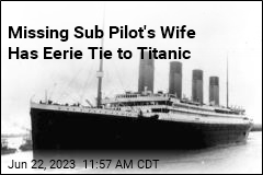 Wife of Missing Sub Pilot Has Link to Titanic Victims