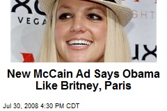 New McCain Ad Says Obama Like Britney, Paris