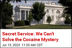 Secret Service: We Can&#39;t Solve the Cocaine Mystery