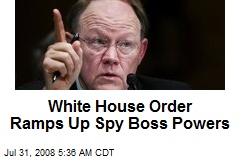 White House Order Ramps Up Spy Boss Powers