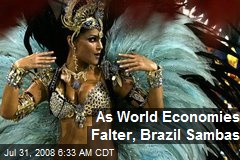 As World Economies Falter, Brazil Sambas