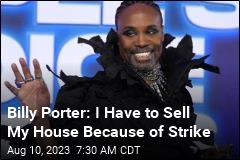 Billy Porter: I Have to Sell My House Because of Strike