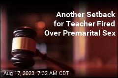 Another Blow for Teacher Fired for Premarital Sex
