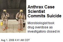 Anthrax Case Scientist Commits Suicide