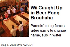 Wii Caught Up in Beer Pong Brouhaha