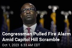 Congressman Pulled Fire Alarm Amid Capitol Hill Scramble