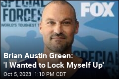 Brian Austin Green: &#39;I Wanted to Lock Myself Up&#39;
