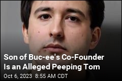 Son of Buc-ee&#39;s Co-Founder Is an Alleged Peeping Tom