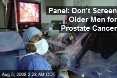 Panel: Don't Screen Older Men for Prostate Cancer