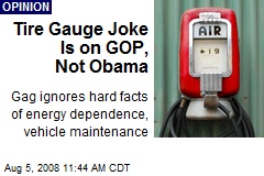 Tire Gauge Joke Is on GOP, Not Obama