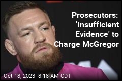 Prosecutors: &#39;Insufficient Evidence&#39; to Charge McGregor